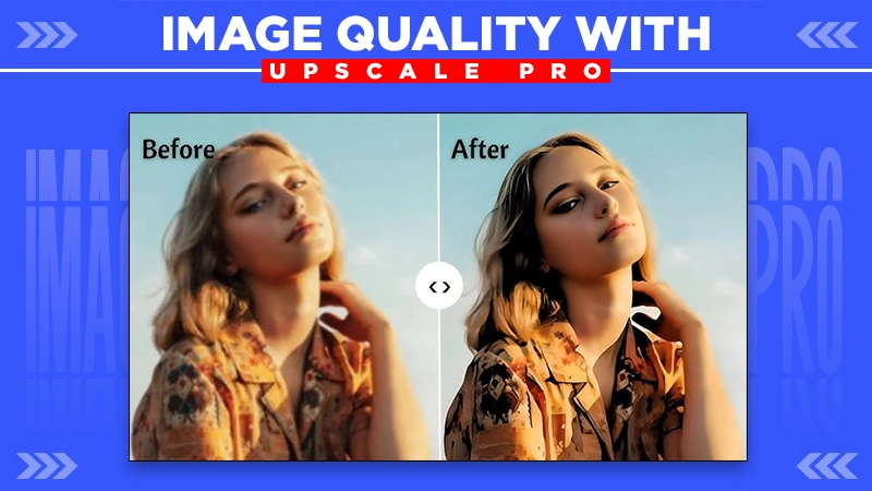 image quality with upscale pro